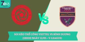 Soi kèo Thể Công Viettel vs Bình Dương (18h00 ngày 12/05 – V-League) 9 Soi kèo Thể Công Viettel vs Bình Dương (18h00 ngày 12/05 – V-League)