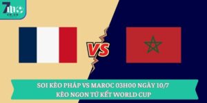 Soi kèo Pháp vs Maroc 03h00 ngày 10/7 - Kèo ngon tứ kết World Cup 7 Soi kèo Pháp vs Maroc 03h00 ngày 10/7 - Kèo ngon tứ kết World Cup