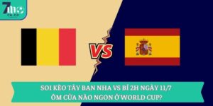 Soi kèo Tây Ban Nha vs Bỉ 2h ngày 11/7 - Ôm cửa nào ngon ở World Cup? 6 Soi kèo Tây Ban Nha vs Bỉ 2h ngày 11/7 - Ôm cửa nào ngon ở World Cup?